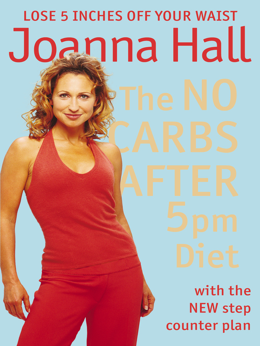 Title details for The No Carbs after 5pm Diet by Joanna Hall - Available